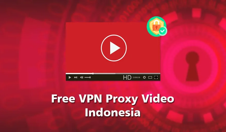 Free VPN Proxy Video Indonesia